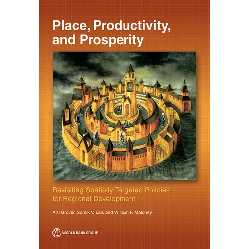 Place, Productivity, and Prosperity: Revisiting Spatially Targeted Policies for Regional Development - Paperback
