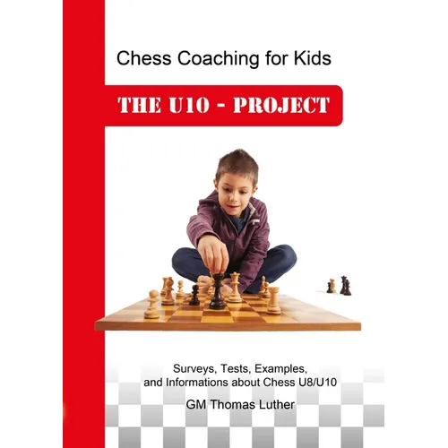 Chess Coaching for Kids: The U10 - Project - Hardcover