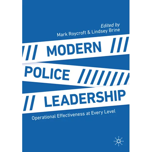 Modern Police Leadership: Operational Effectiveness at Every Level - Paperback
