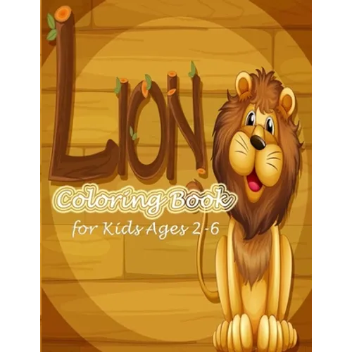 Lion Coloring Book for Kids Ages 2-6: A Unique Collection Of one side Coloring Pages!! - Paperback