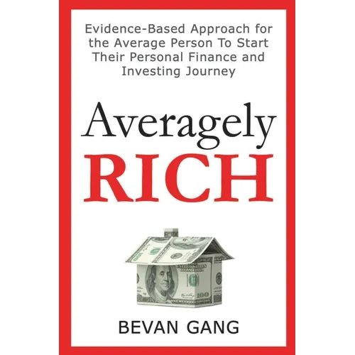 Averagely Rich: Evidence-Based Approach for the Average Person To Start Their Personal Finance and Investing Journey - Paperback