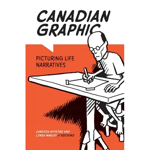 Canadian Graphic: Picturing Life Narratives - Paperback