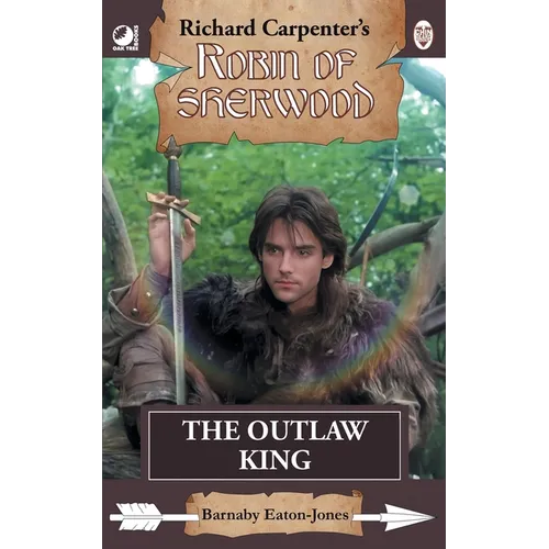 The Outlaw King: from Richard Carpenter's Robin of Sherwood - Paperback