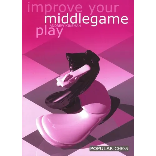 Improve Your Middlegame Play - Paperback