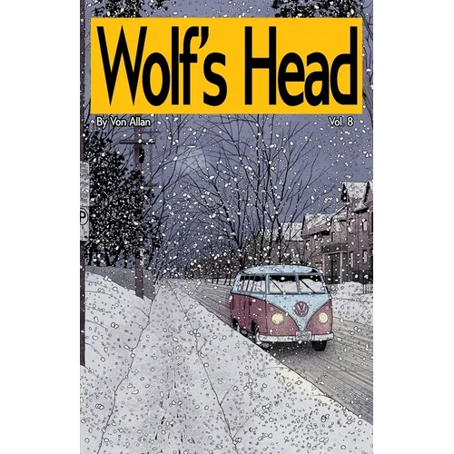 Wolf's Head Volume 8 - An Original Graphic Novel Series: Haunted by loss, Lauren Greene and her loyal dog embark on a perilous road trip from Alaska t - Paperback