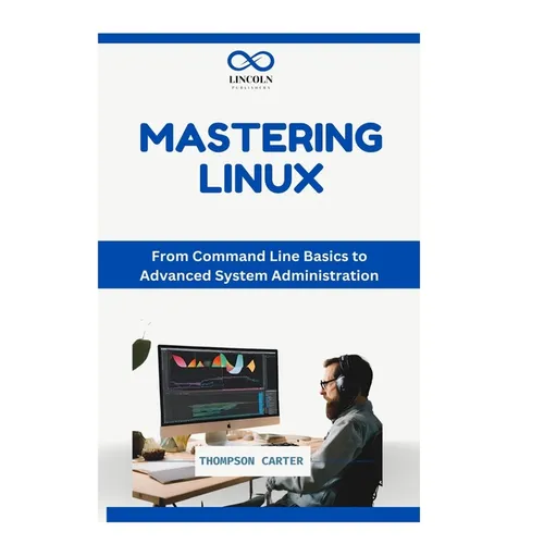 Mastering the Linux Command Line: Essential Commands and Tips for Beginners - Paperback