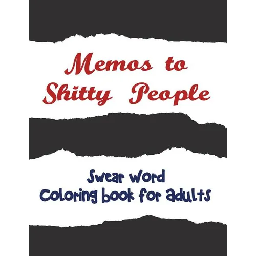 Memos to Shitty People: A Delightful & Vulgar Adult Coloring Book - Paperback