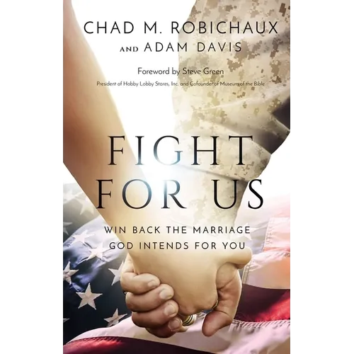 Fight for Us: Win Back the Marriage God Intends for You - Hardcover