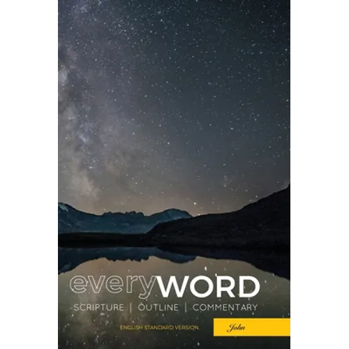 everyWORD: John: Scripture, Outline, Commentary (ESV) - Hardcover