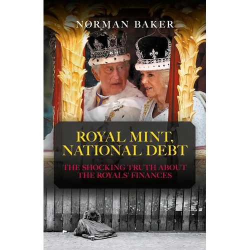 Royal Mint, National Debt: The Shocking Truth about the Royals' Finances - Hardcover