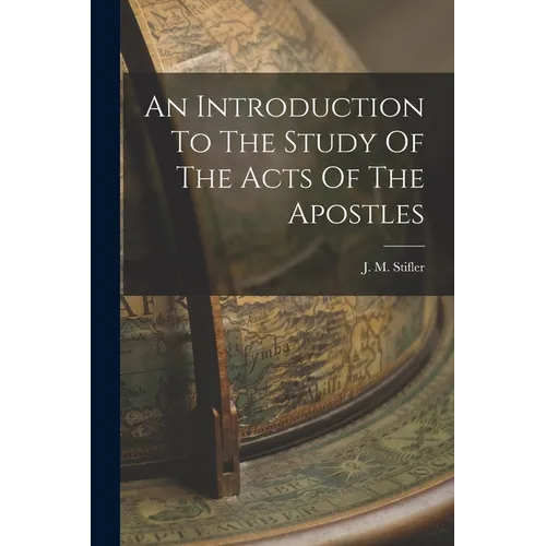 An Introduction To The Study Of The Acts Of The Apostles - Paperback