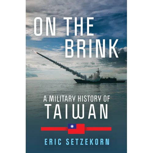 On the Brink: A Military History of Taiwan - Hardcover