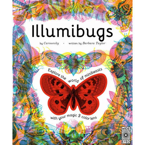 Illumibugs: Explore the World of Mini Beasts with Your Magic 3 Colour Lens - Hardcover
