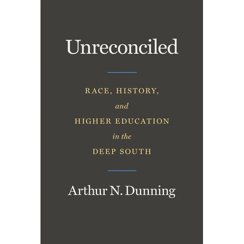 Unreconciled: Race, History, and Higher Education in the Deep South - Paperback