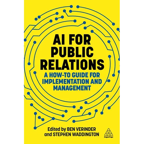 AI for Public Relations: A How-To Guide for Implementation and Management - Hardcover