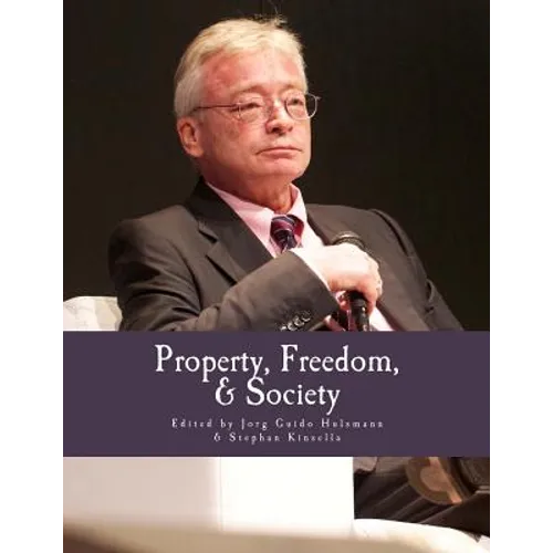 Property, Freedom, & Society (Large Print Edition): Essays in Honor of Hans-Hermann Hoppe - Paperback