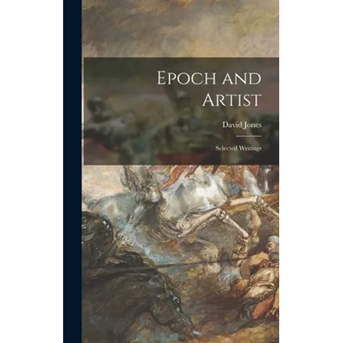 Epoch and Artist: Selected Writings - Hardcover