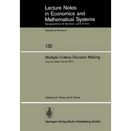 Multiple Criteria Decision Making: Proceedings of a Conference Jouy-En-Josas, France May 21-23, 1975 - Paperback