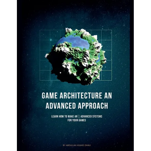 Game Architecture An Advanced Approach - Paperback