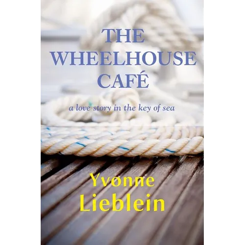 The Wheelhouse Café - a love story in the key of sea - Paperback