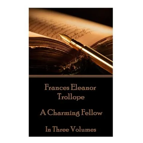 Frances Eleanor Trollope - A Charming Fellow: In Three Volumes - Paperback
