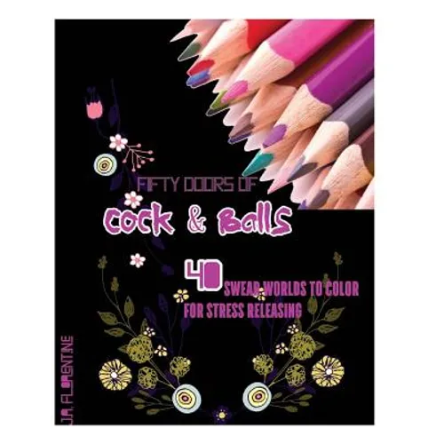 Fifty Doors of Cock & Balls: 40 Swear Words to Color For Stress Releasing