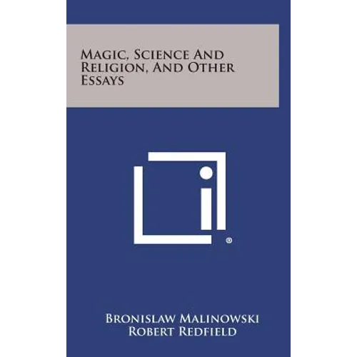 Magic, Science and Religion, and Other Essays - Hardcover