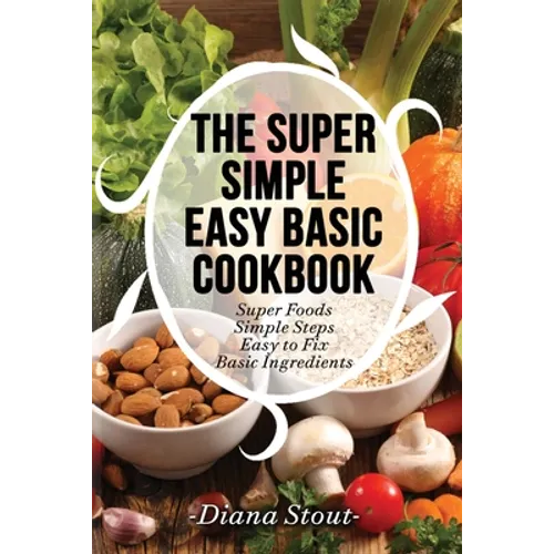 The Super Simple Easy Basic Cookbook - Paperback