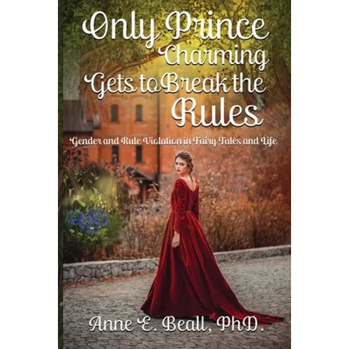 Only Prince Charming Gets to Break the Rules - Paperback