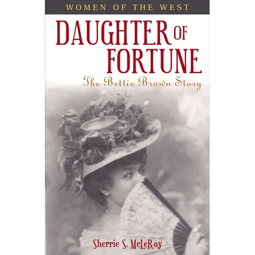 Daughter of Fortune: The Bettie Brown Story - Paperback