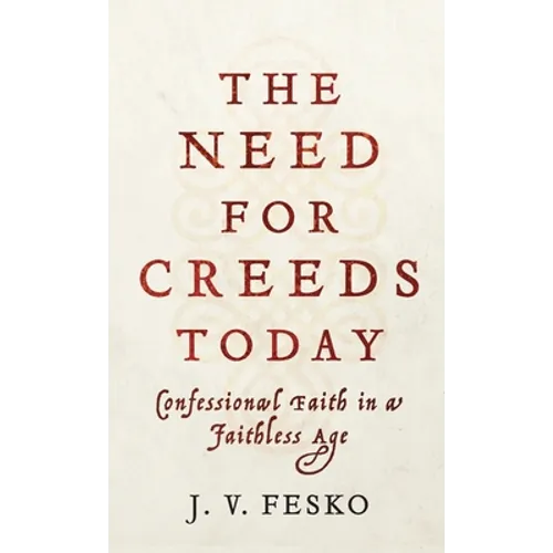 Need for Creeds Today - Hardcover