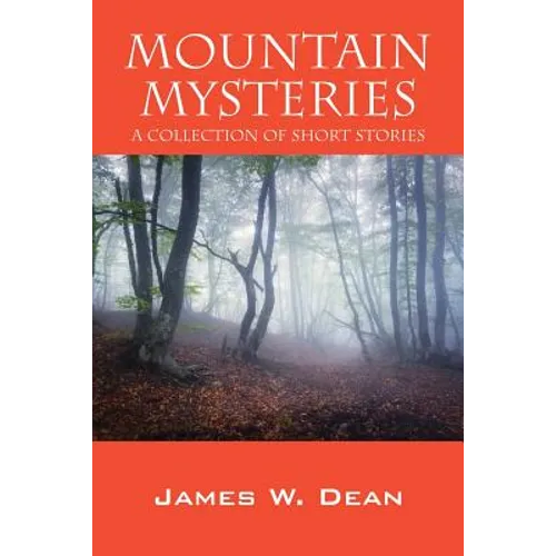 Mountain Mysteries: A Collection of Short Stories - Paperback