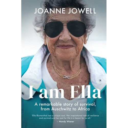 I am Ella: A remarkable story of survival, from Auschwitz to Africa - Paperback