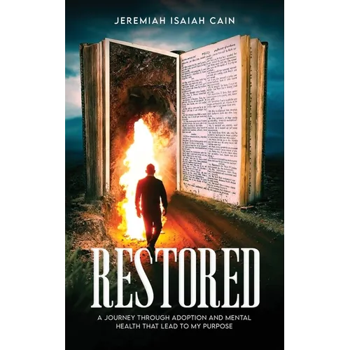 Restored: A Journey through Adoption and Mental Health that lead to My Purpose - Paperback