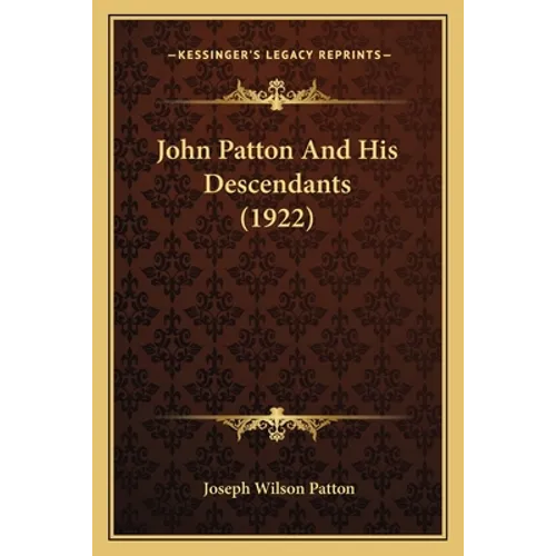 John Patton And His Descendants (1922) - Paperback