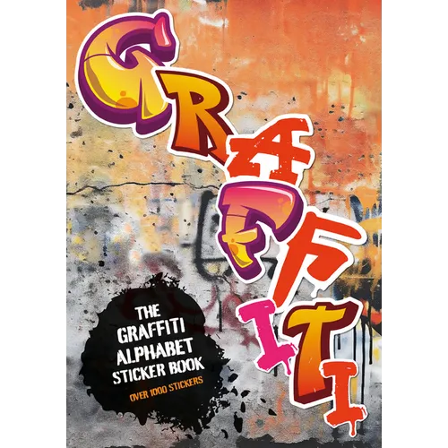 The Graffiti Alphabet Sticker Book: Over 1000 Stickers!