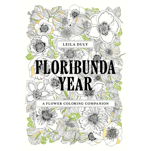 Floribunda Year: A Flower Coloring Companion - Paperback