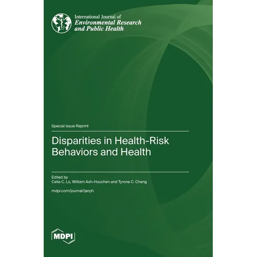 Disparities in Health-Risk Behaviors and Health - Hardcover