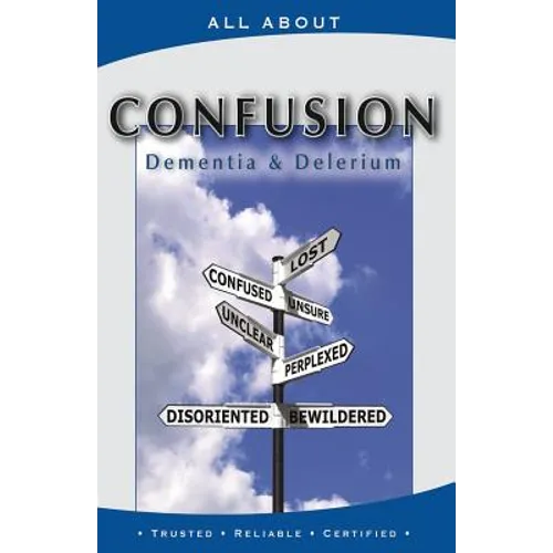 All About Coping with Confusion: Delerium and Dementia - Paperback