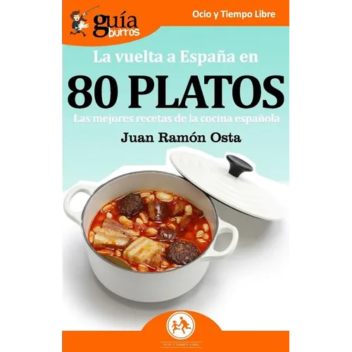 GuíaBurros La vuelta a España en 80 platos: Las mejores recetas de la cocina española - Paperback