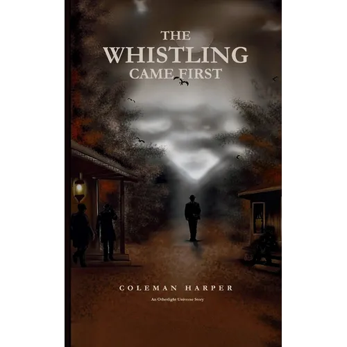 The Whistling Came First - Paperback