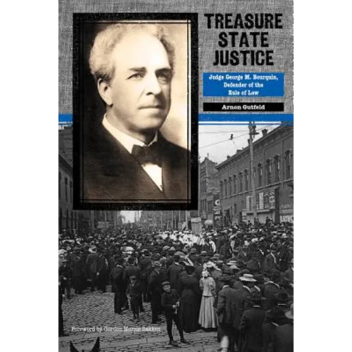 Treasure State Justice: Judge George M. Bourquin, Defender of the Rule of Law - Hardcover