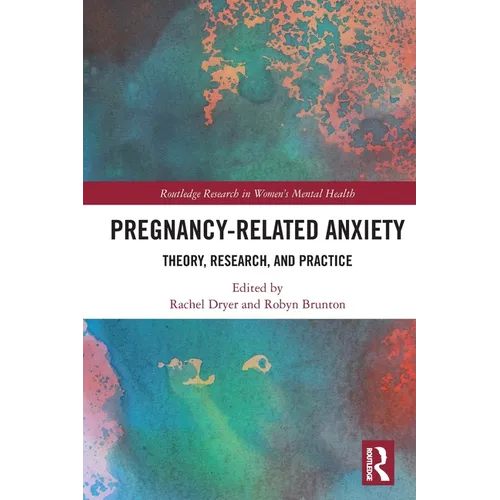 Pregnancy-Related Anxiety: Theory, Research, and Practice - Paperback