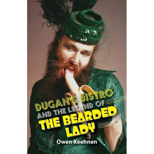 Dugan's Bistro and the Legend of the Bearded Lady - Paperback