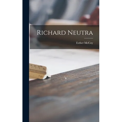 Richard Neutra - Hardcover