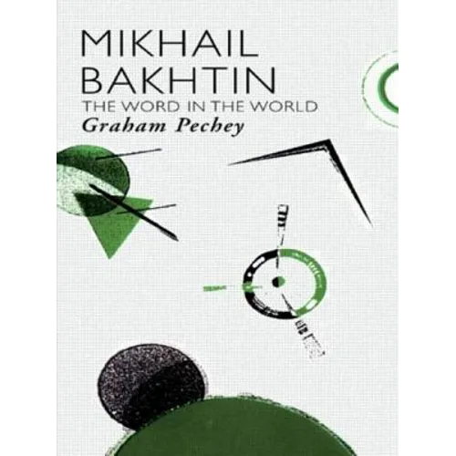 Mikhail Bakhtin: The Word in the World - Paperback