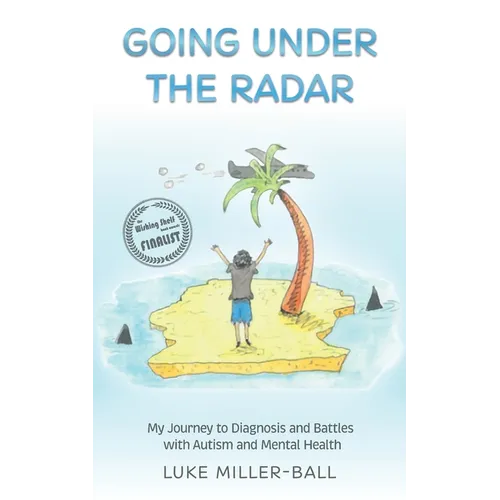 Going Under The Radar: My Journey to Diagnosis and Battles with Autism and Mental Health - Paperback
