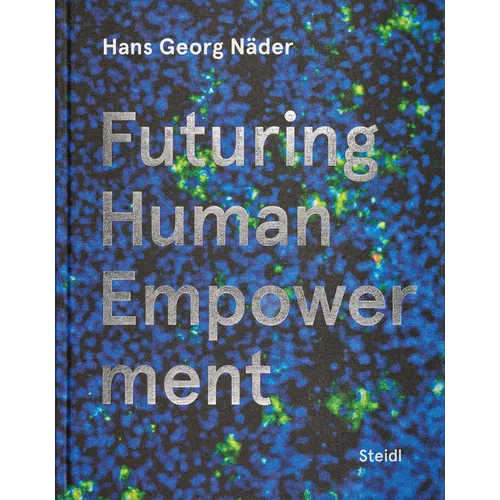 Hans Georg Näder: Futuring Human Empowerment - Hardcover