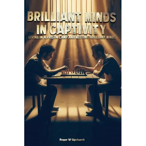 Brilliant Minds in Captivity: Meeting brilliant minds and telling their stories - Paperback