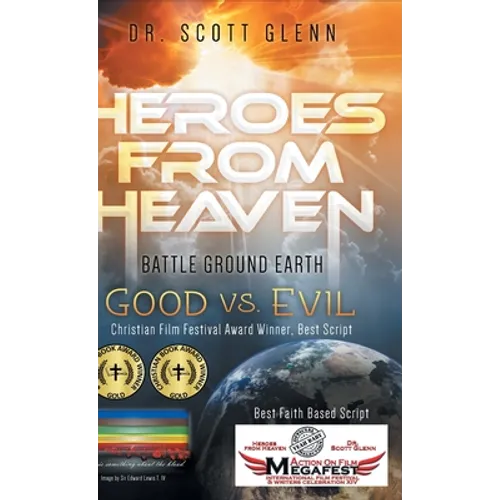 Heroes From Heaven Battle Ground Earth: Good Vs. Evil - Hardcover